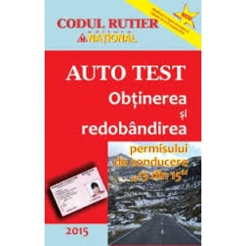 2015 Auto Test Obtinerea si redobandirea permisului de conducere 2015 Auto Test Obtinerea si redobandirea permisului de conducere