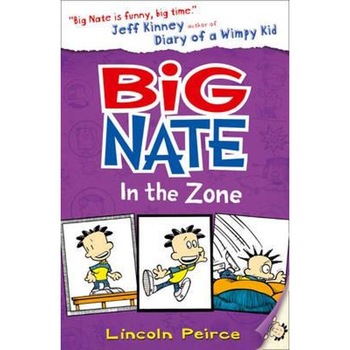 Big Nate in the Zone - Lincoln Peirce Big Nate in the Zone - Lincoln Peirce