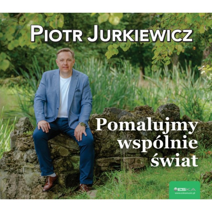 Piotr Jurkiewicz: Pomalujmy wspólnie świat [CD]