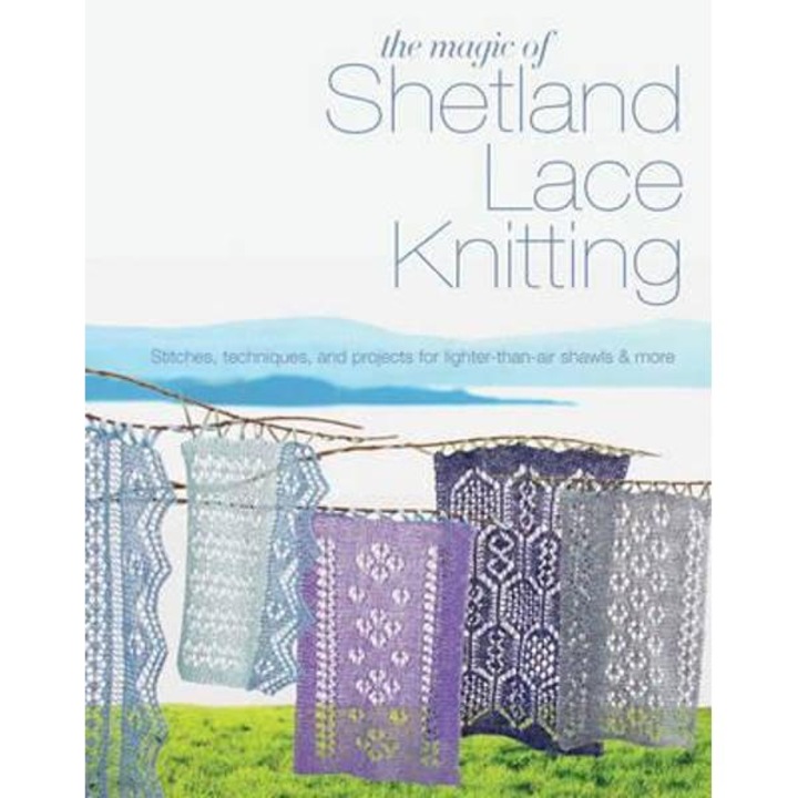Magic of Shetland Lace Knitting
