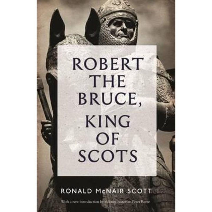 Robert the Bruce: King of Scots