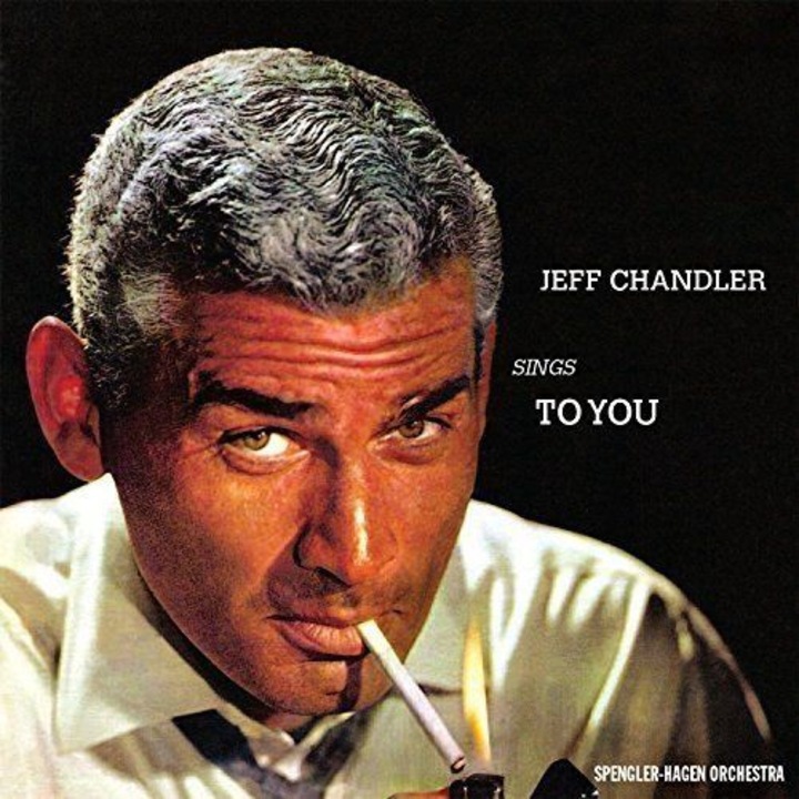Jeff Chandler: Jeff Chandler Sings To You [CD]