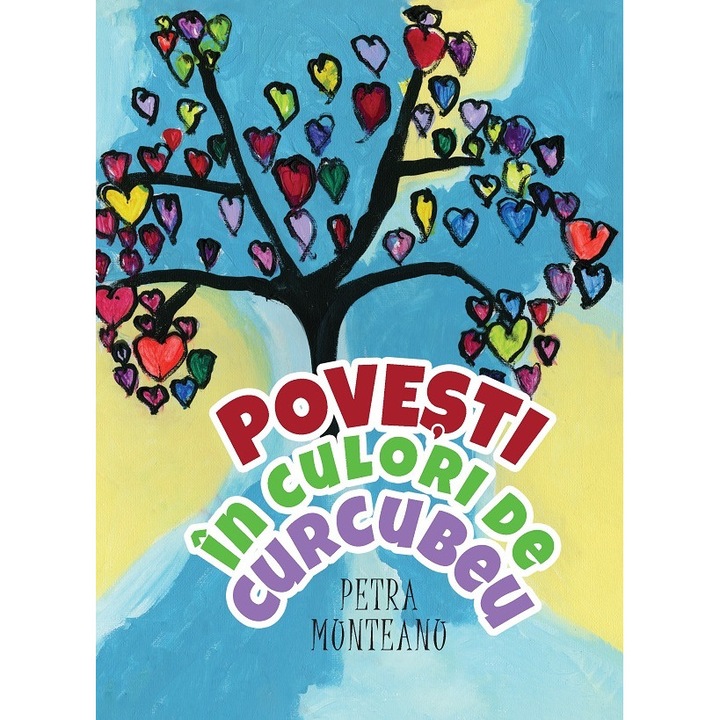 Povesti In Culori De Curcubeu - Petra Munteanu
