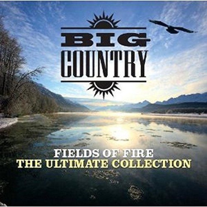 Big Country: Fields Of Fire - The Ultimate Collection [2CD]