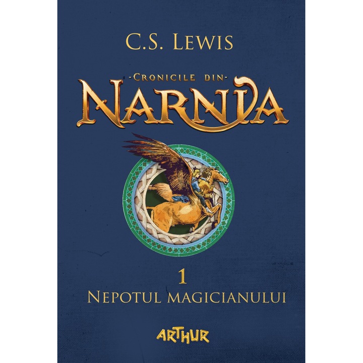 Cronicile din Narnia vol. 1. Nepotul magicianului , C.S. Lewis