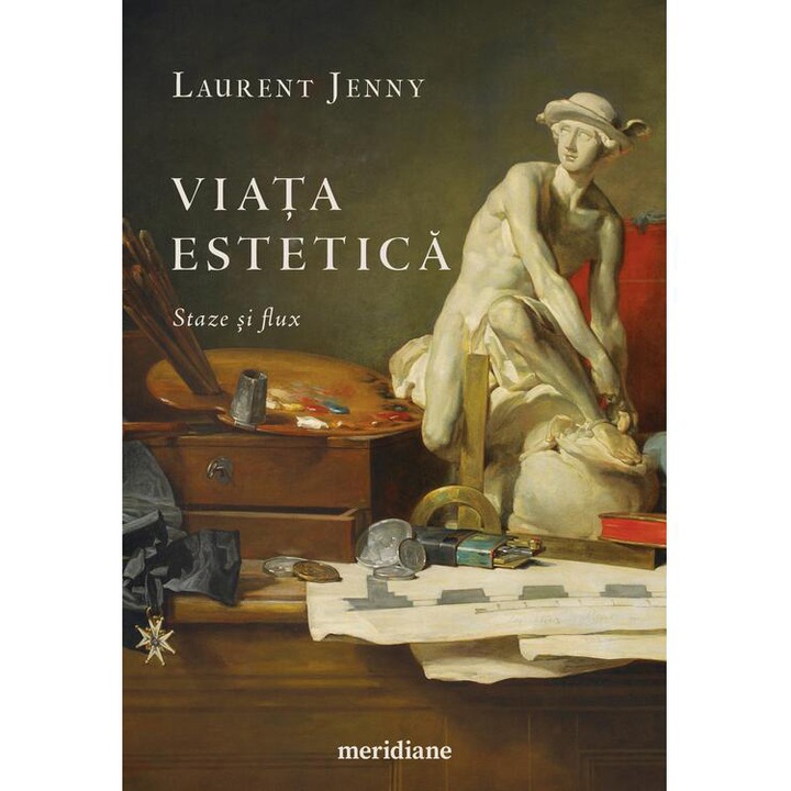 Viata estetica. Staze si flux, Laurent Jenny