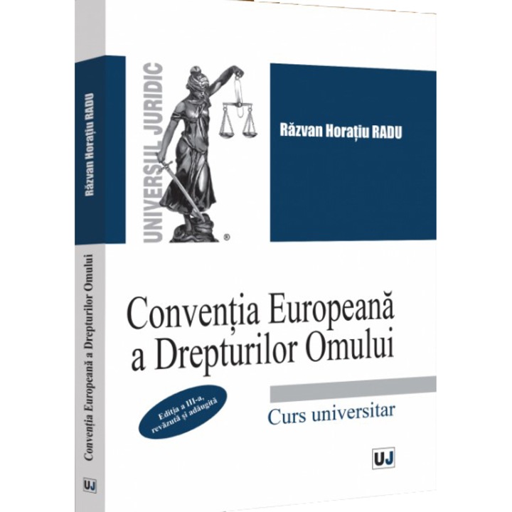 Conventia europeana a drepturilor omului. Curs universitar. Editia a III-a, Razvan Horatiu Radu