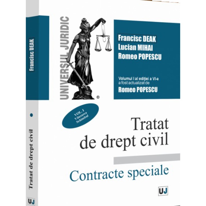 Tratat de drept civil. Contracte speciale. Vol. I. Vanzarea. Schimbul, ed. a VI-a, Francisc Deak, Lucian Mihai, Romeo Popescu