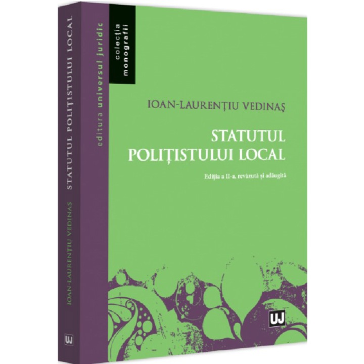 Statutul politistului local. Editia a II-a, Ioan Laurentiu Vedinas