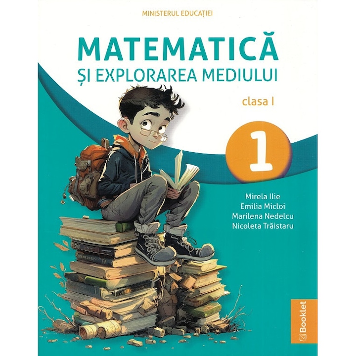 Matematica Si Explorarea Mediului - Clasa 1 - Manual - Mirela Ilie, Marilena Nedelcu, Emilia Micloi, Nicoleta Traistaru