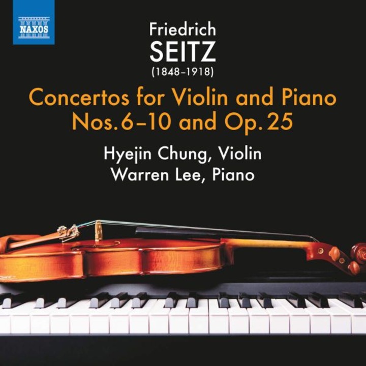 Hyejin Chung & Warren Lee: Friedrich Seitz: Violin Concertos Nos. 6-10 And Op. 25 [CD]