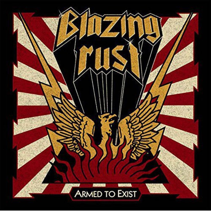 Blazing Rust: Armed to Exist [CD]