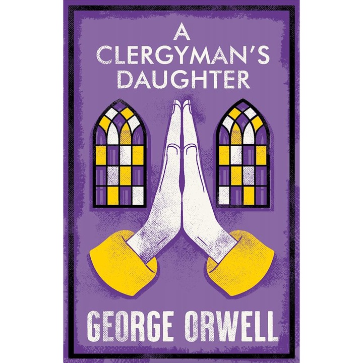 A Clergyman's Daughter - George Orwell, editia 2023