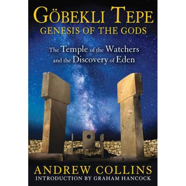 Gobekli Tepe: Genesis of the Gods