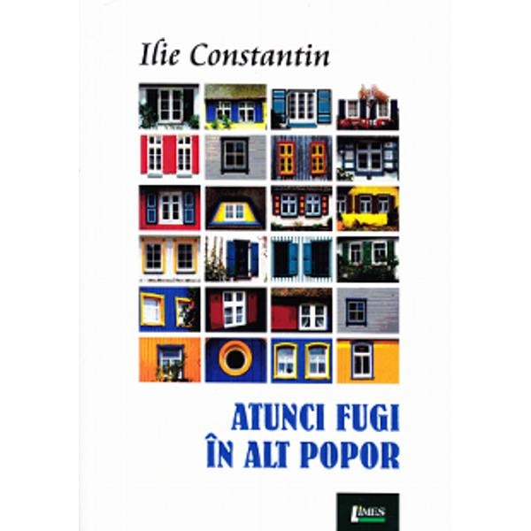 Atunci fugi in alt popor - Ilie Constantin