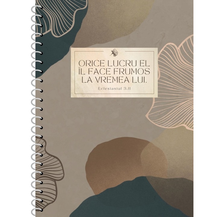 Jurnal cu spirala - Orice lucru El il face frumos la vremea lui