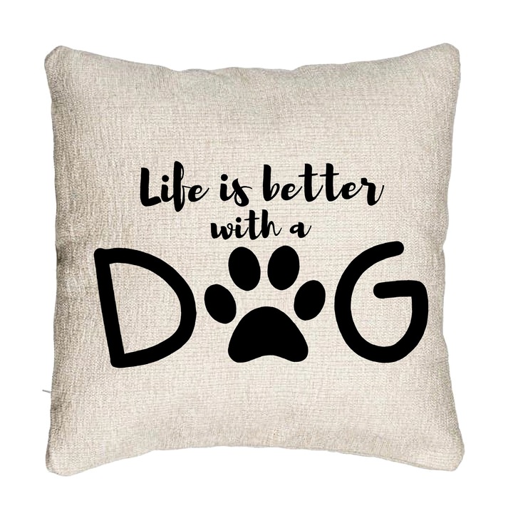 Perna Decorativa Canapea, Model Life is better with a Dog, 40x40 cm, Cu fermoar