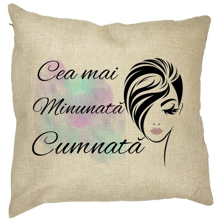 Perna Personalizata pentru Cumnata 2, 40x40 cm, Husa Detasabila, Burduf