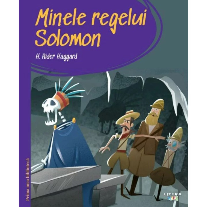Prima mea biblioteca. Minele Regelui Solomon, H. Rider Haggard