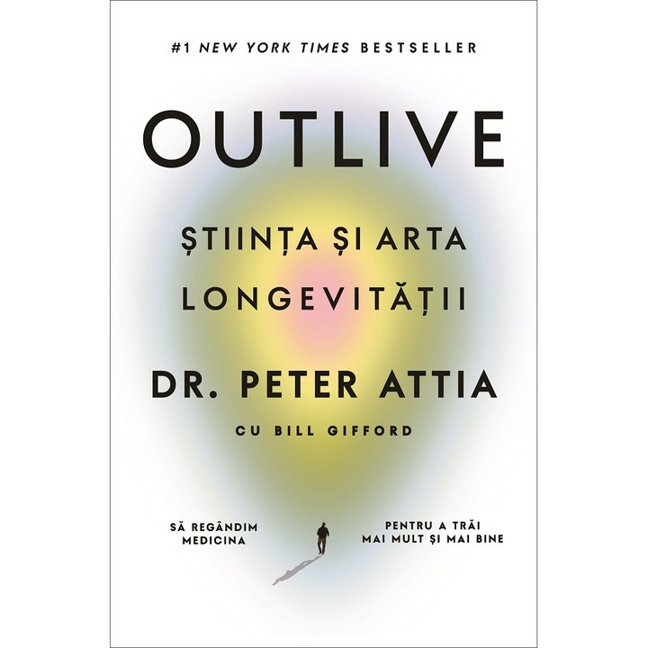 Outlive, Dr. Peter Attia , Bill Gifford