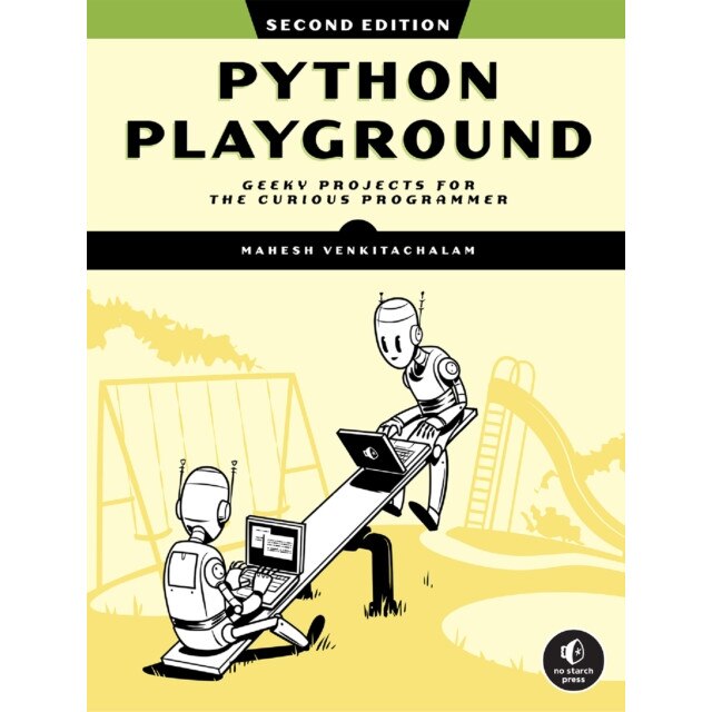 Python Playground, 2nd Edition de Mahesh Venkitachalam - eMAG.ro