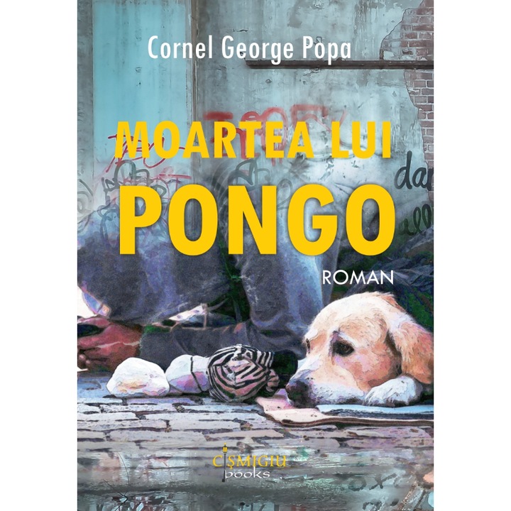Moartea Lui Pongo - Cornel George Popa