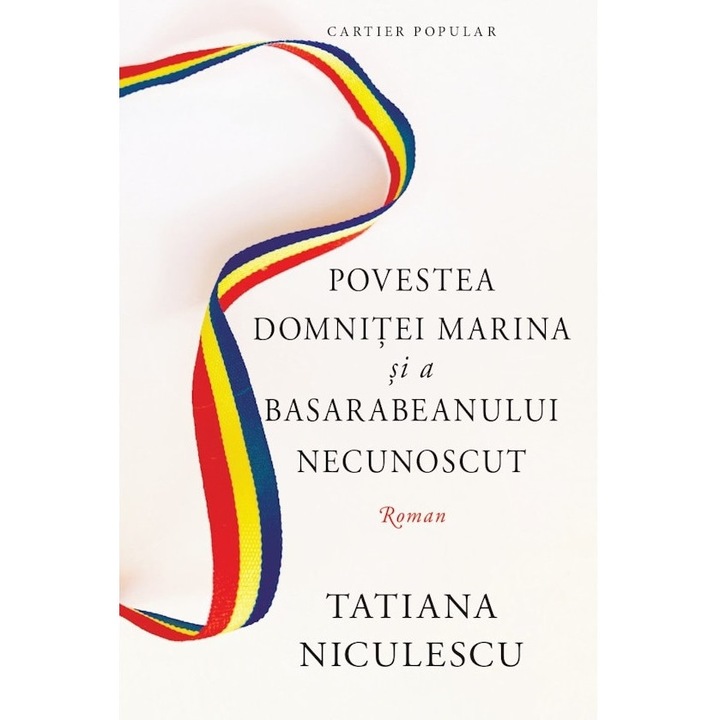 Povestea domnitei Marina si a basarabeanului necunoscut - Tatiana Niculescu, editia 2023