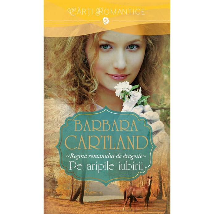 Pe aripile iubirii - Barbara Cartaland