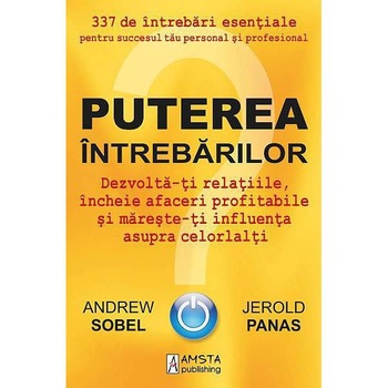 Puterea intrebarilor - Andrew Sobel, Jerold Panas Puterea intrebarilor - Andrew Sobel, Jerold Panas