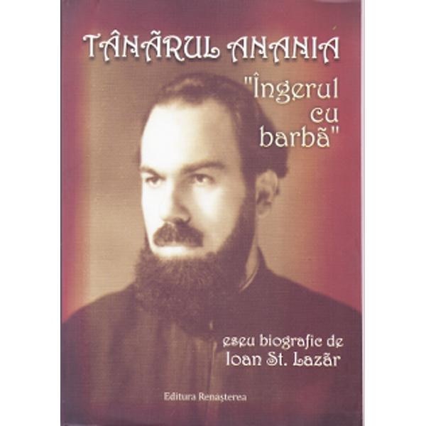 Tanarul Anania, Ingerul cu barba - Ioan St. Lazar