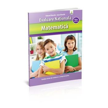 Matematica clasa a IV-a - Evaluare Nationala Matematica clasa a IV-a - Evaluare Nationala