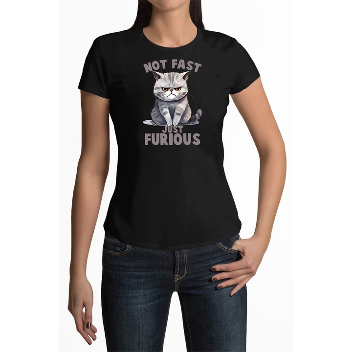 Tricou personalizat pentru dama cu imprimeu, Pisica Not fast just furious, Bumbac, Negru, L