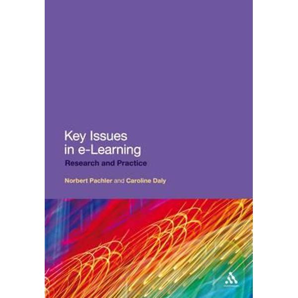 Key Issues in e-Learning: Research and Practice