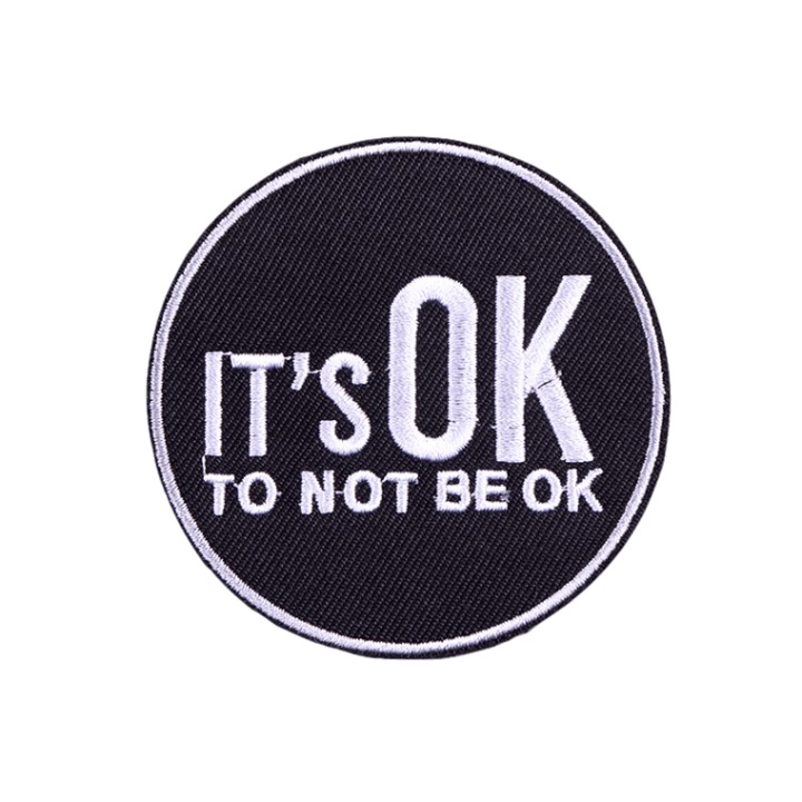 Petic textil brodat It's ok to not be Ok 7 cm