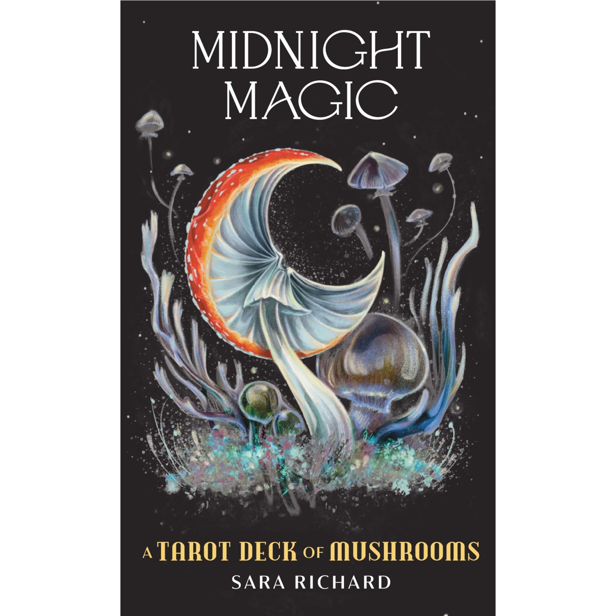 Midnight Magic A Tarot Deck of Mushrooms - Sara Richard - eMAG.ro