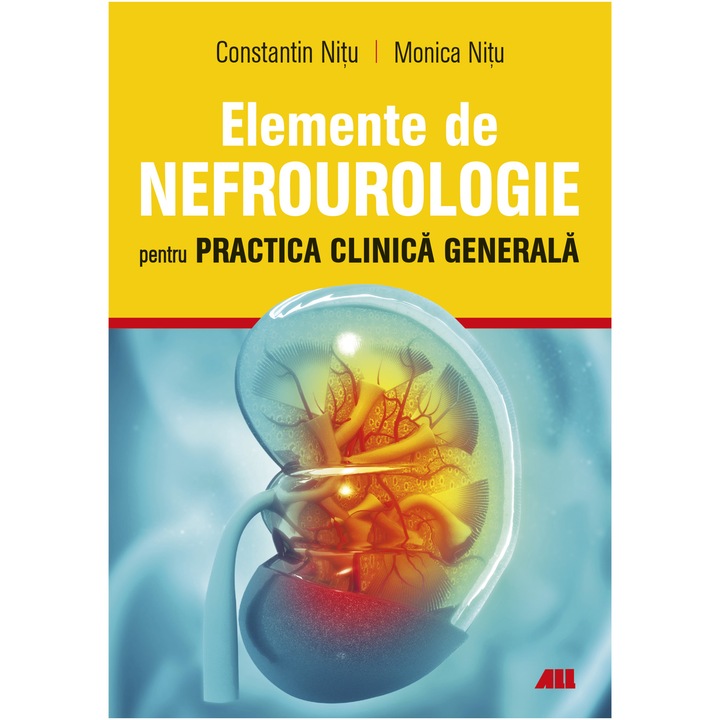 Elemente de Nefrourologie pentru practica clinica generala, Dr. Constantin Nitu, Dr. Monica Nitu