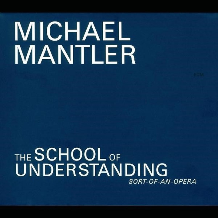 Michael Mantler - The School of Understanding