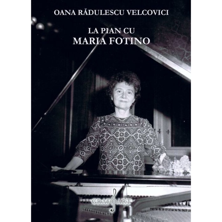 La pian cu Maria Fotino - Oana Radulescu Velcovici