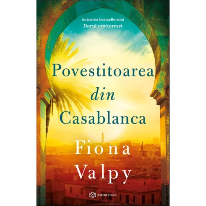 Povestitoarea din Casablanca - Fiona Valpy, editia 2023