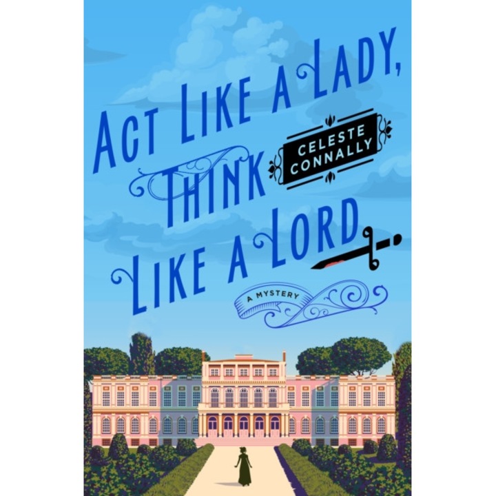 Act Like a Lady, Think Like a Lord de Celeste Connally