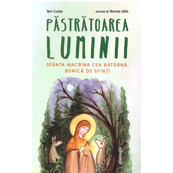 Pastratoarea luminii Sfanta Macrina cea Batrana, bunica de sfinti, Bev Cooke