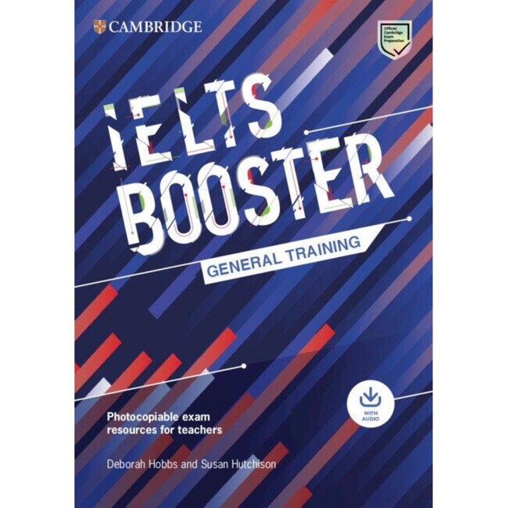 Cambridge English Exam Boosters IELTS Booster General Training with Photocopiable Exam Resources for Teachers - Deborah Hobbs, Susan Hutchison