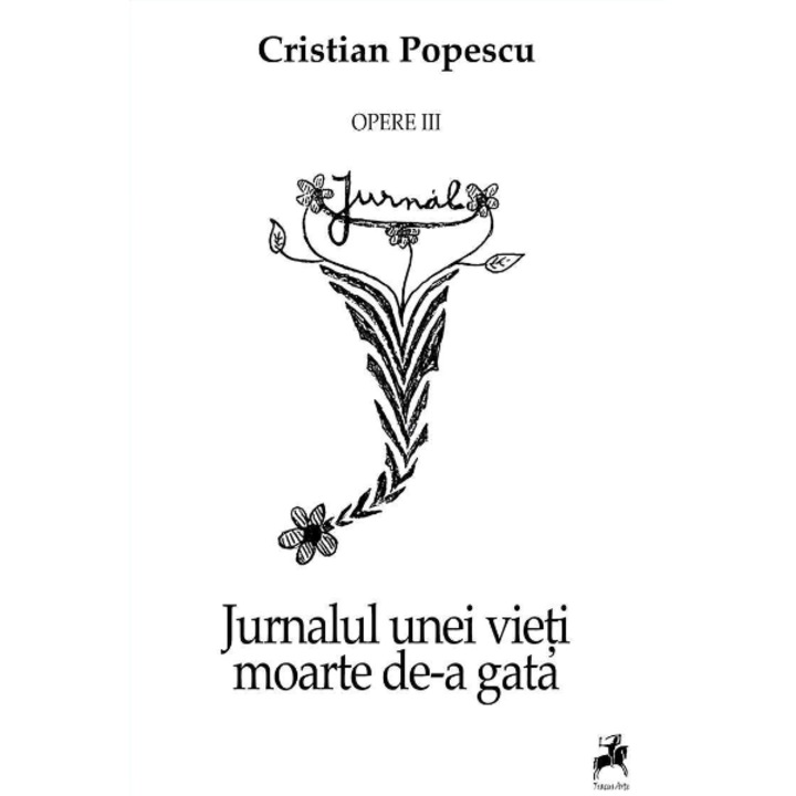 Jurnalul unei vieti moarte de-a gata - Cristian Popescu, editia 2023