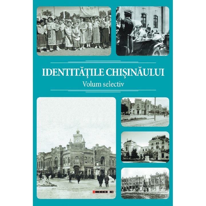 Identitatile Chisinaului. Volum Selectiv - Sergiu Musteata, Alexandru Corduneanu