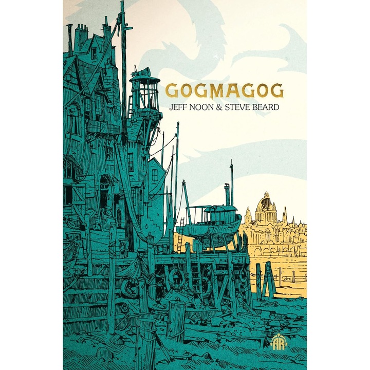 Gogmagog - Jeff Noon, Steve Beard, editia 2023