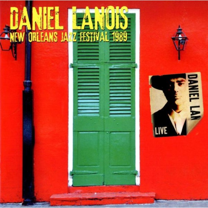 Daniel Lanois: New Orleans Jazz Festival 1989 [CD]