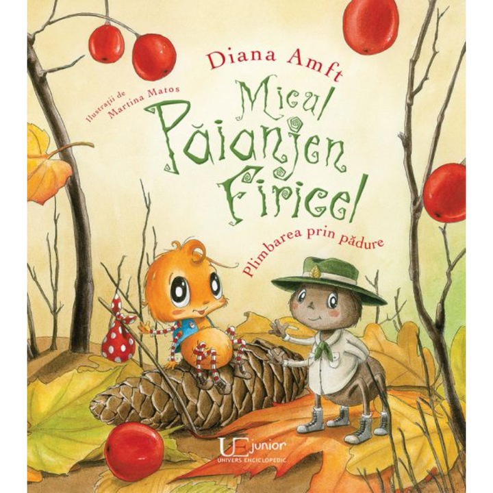 Micul paianjen Firicel. Plimbarea prin padure, Diana Amft, Martina Matos
