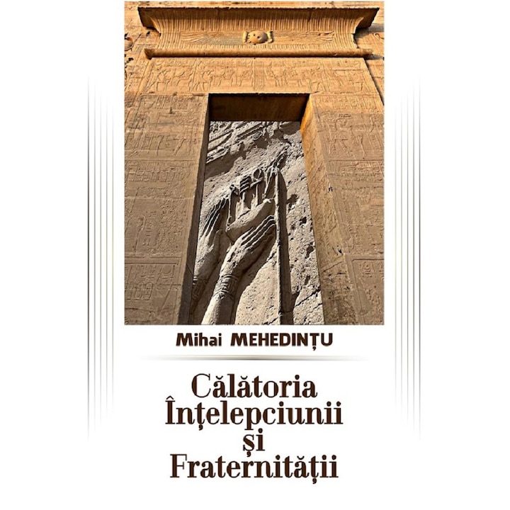 Calatoria Intelepciunii Si Fraternitatii - Mihai Mehedintu