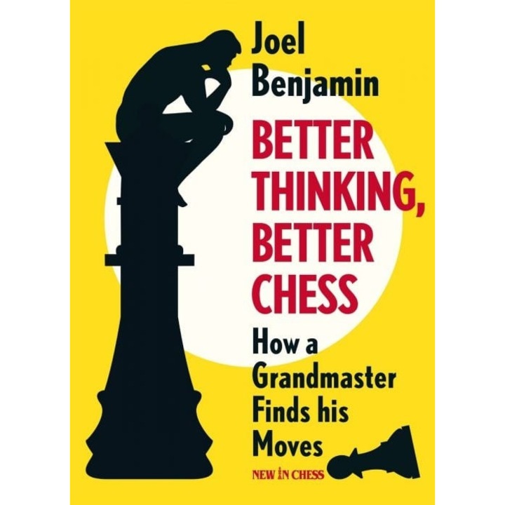Carte : Better Thinking, Better Chess: How a Grandmaster Finds his Moves - Joel Benjamin