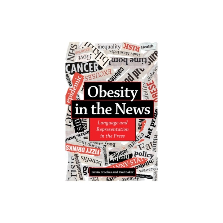 Obesity in the News Language and Representation in the Press, Gavin Brookes